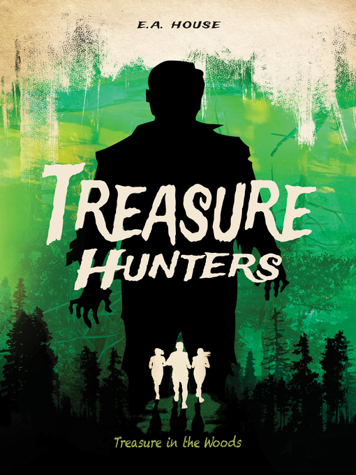 Title details for Treasure in the Woods #3 by E. A. House - Available